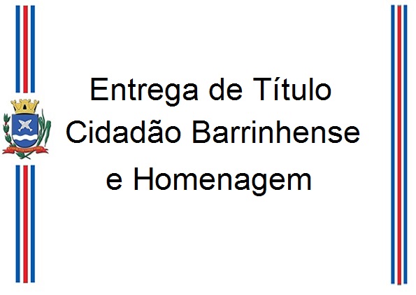 Câmara realizada entrega de Título Cidadão Barrinhense e Homenagem