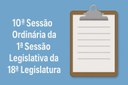 Pauta da 10ª Sessão Ordinária da 1ª Sessão Legislativa da 18ª Legislatura