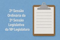 Pauta da 2ª Sessão Ordinária da 2ª Sessão Legislativa da 18ª Legislatura