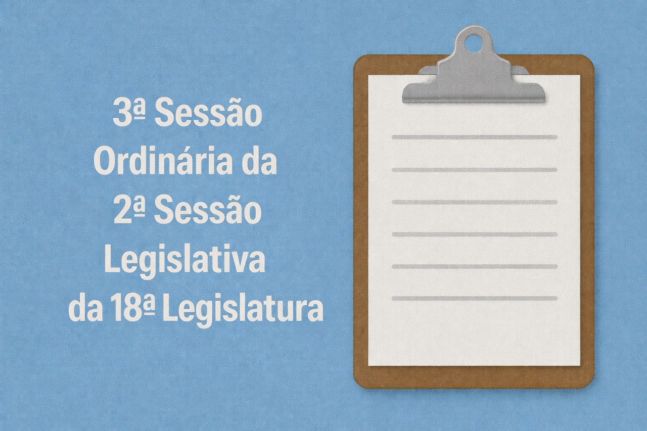 Pauta da 3ª Sessão Ordinária da 2ª Sessão Legislativa da 18ª Legislatura