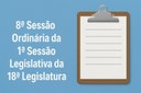 Pauta da 8ª Sessão Ordinária da 1ª Sessão Legislativa da 18ª Legislatura