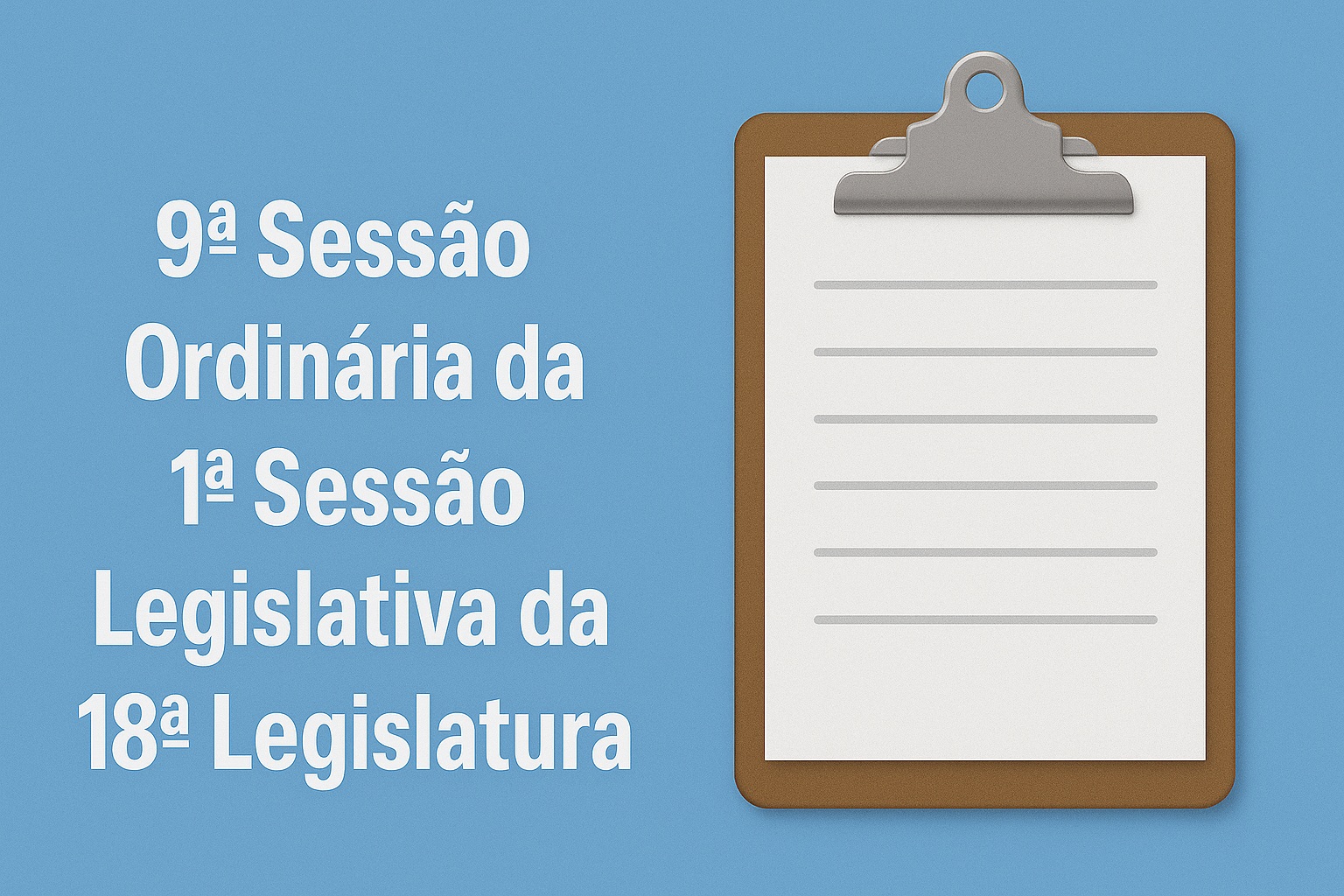 Pauta da 9ª Sessão Ordinária da 1ª Sessão Legislativa da 18ª Legislatura