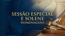 Sessão Especial e Solene – Homenagens